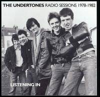 The Undertones : Listening In : The Radio Sessions 1978-1982